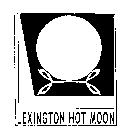 LEXINGTON HOT MOON