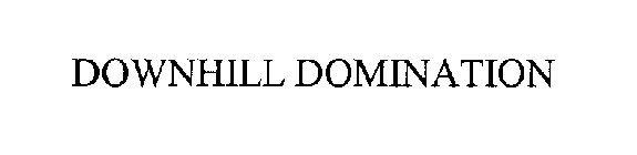 DOWNHILL DOMINATION