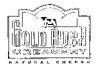 GOLD RUSH CREAMERY NATURAL CHEESE