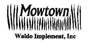 MOWTOWN WALDO IMPLEMENT, INC