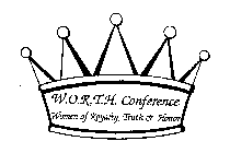 W.O.R.T.H. CONFERENCE WOMEN OF ROYALTY TRUTH & HONOR