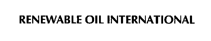 RENEWABLE OIL INTERNATIONAL
