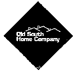 OLD SOUTH HOME COMPANY