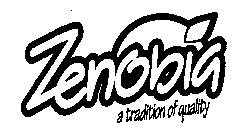 ZENOBIA A TRADITION OF QUALITY