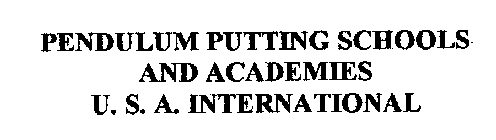 PENDULUM PUTTING SCHOOLS AND ACADEMIES U.S.A. INTERNATIONAL
