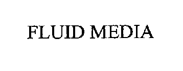 FLUID MEDIA