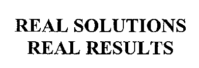 REAL SOLUTIONS REAL RESULTS