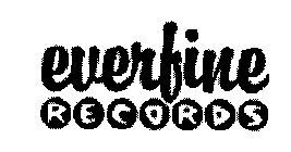 EVERFINE RECORDS