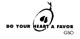 DO YOUR HEART A FAVOR GSO