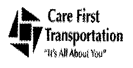 CARE FIRST TRANSPORATION ITS ALL ABOUT YOU