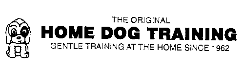 THE ORIGINAL HOME DOG TRAINING GENTLE TRAINING AT THE HOME SINCE 1962