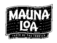MAUNA LOA TASTE OF THE TROPICS