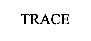 TRACE
