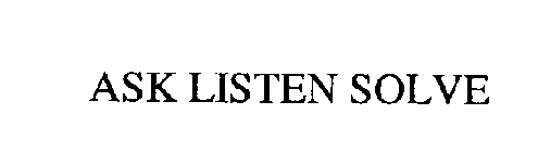 ASK LISTEN SOLVE