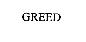 GREED