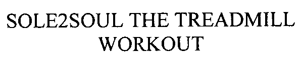 SOLE2SOUL THE TREADMILL WORKOUT