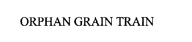 ORPHAN GRAIN TRAIN