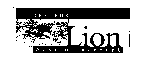 DREYFUS LION ADVISOR ACCOUNT