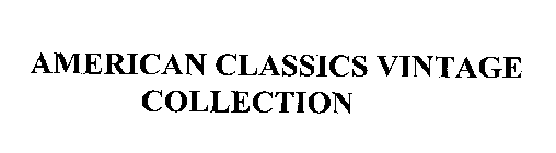 AMERICAN CLASSICS VINTAGE COLLECTION