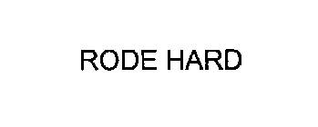 RODE HARD