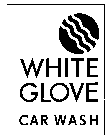 WHITE GLOVE CAR WASH