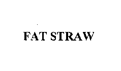 FAT STRAW