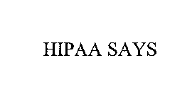 HIPAA SAYS