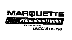 MARQUETTE PROFESSIONAL LIFTING THE NEW NAME FOR LINCOLN LIFTING