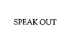 SPEAK OUT