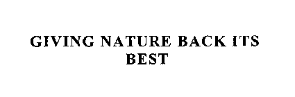 GIVING NATURE BACK ITS BEST