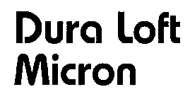 DURA LOFT MICRON