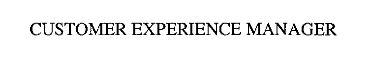 CUSTOMER EXPERIENCE MANAGER