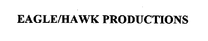EAGLE/HAWK PRODUCTIONS