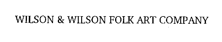 WILSON & WILSON FOLK ART COMPANY