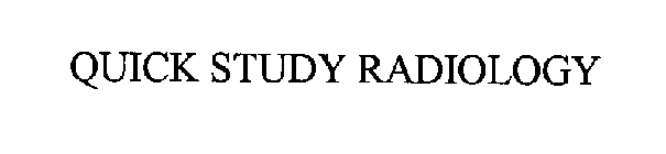 QUICK STUDY RADIOLOGY
