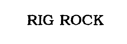 RIG ROCK