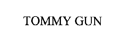 TOMMY GUN