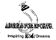 A ANGELS FOR SPORTS INSPIRING KIDS DREAMS
