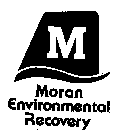 M MORAN ENVIRONMENTAL RECOVERY