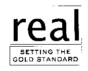 REAL SETTING THE GOLD STANDARD