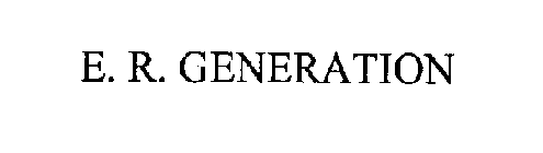 E. R. GENERATION
