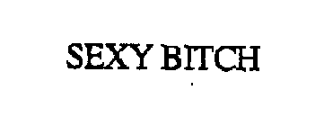SEXY BITCH