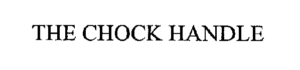 THE CHOCK HANDLE