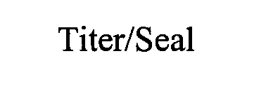 TITER/SEAL