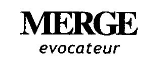 MERGE EVOCATEUR