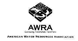 AWRA COMMUNITY, CONVERSATION, CONNECTIONS AMERICAN WATER RESOURCES ASSOCIATION
