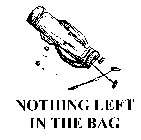 NOTHING LEFT IN THE BAG