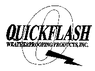 Q QUICKFLASH WEATHERPROOFING PRODUCTS, INC.