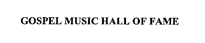 GOSPEL MUSIC HALL OF FAME