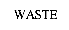 WASTE